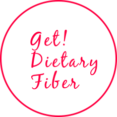 Get! Dietary Fiber